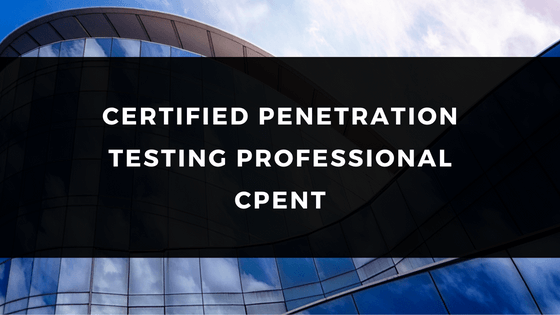 CERTIFIED PENETRATION TESTING PROFESSIONAL CPENT