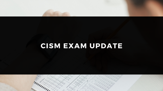 CISM EXAM UPDATE | Bilginç IT Academy