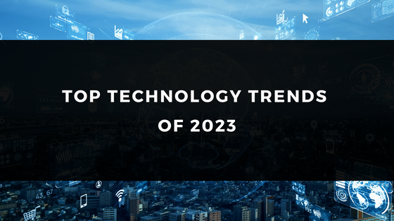 TOP TECHNOLOGY TRENDS IN 2023 | Bilginç IT Academy