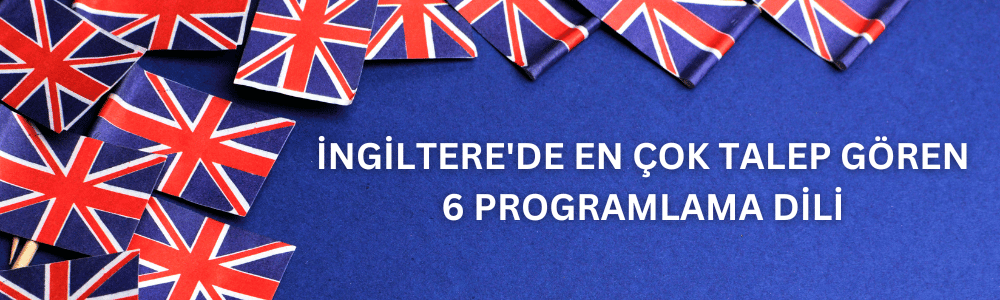 İNGİLTERE'DE EN ÇOK TALEP GÖREN 6 PROGRAMLAMA DİLİ