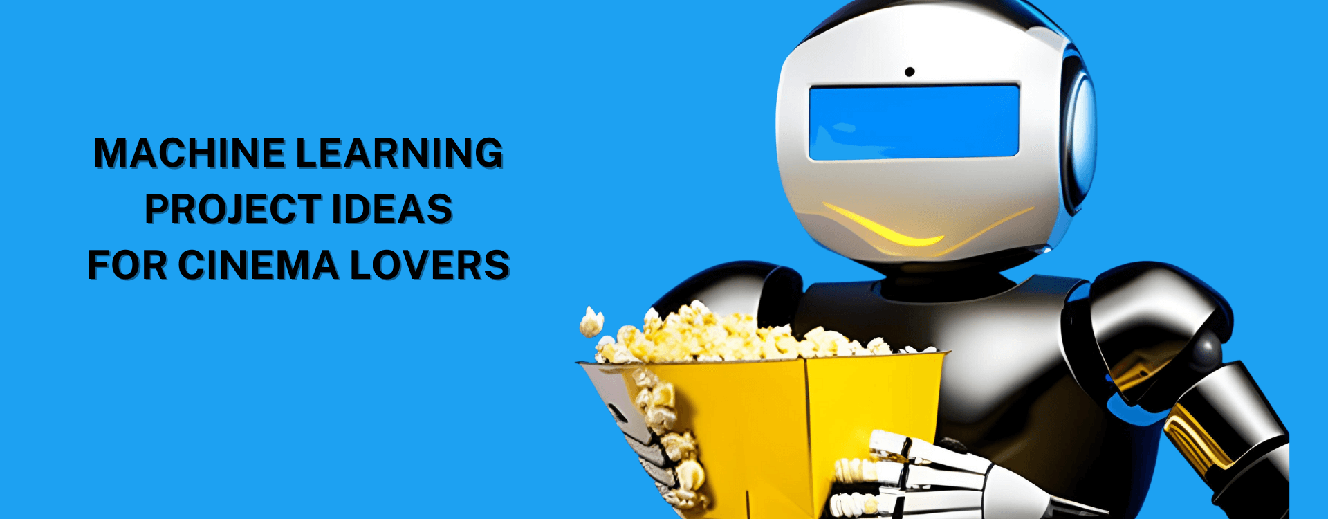 MACHINE LEARNING PROJECTS FOR CINEMA LOVERS