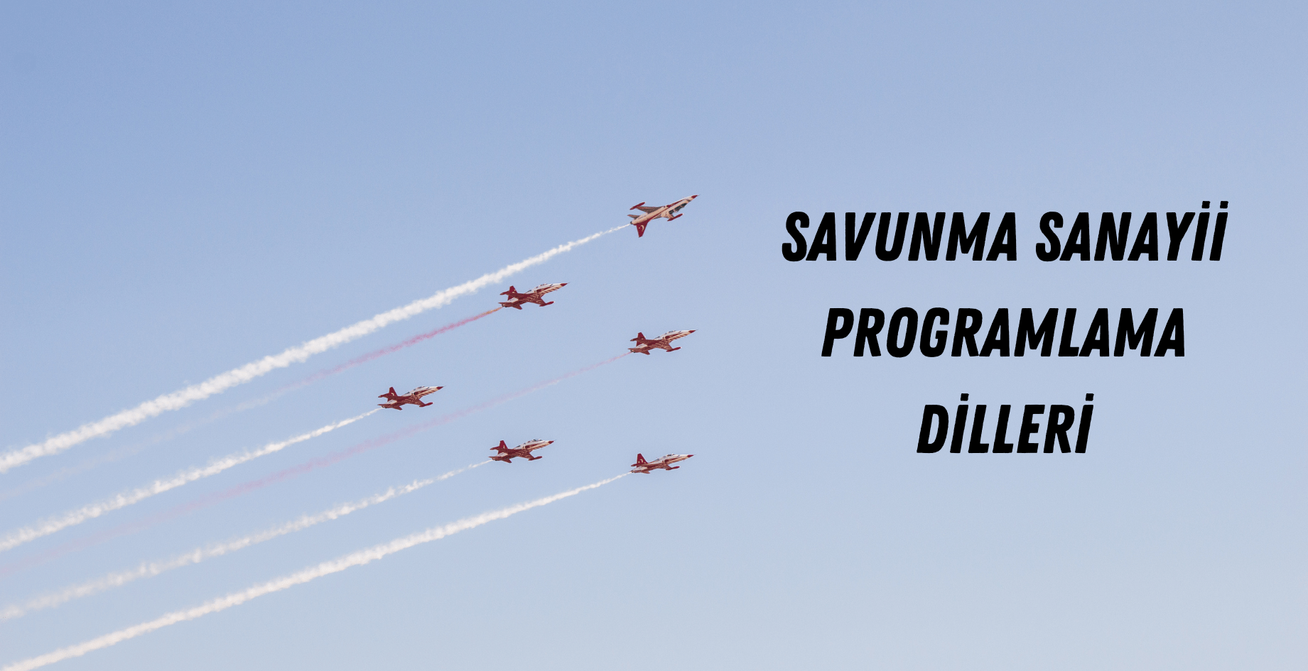 SAVUNMA SANAYİİ PROGRAMLAMA DİLLERİ